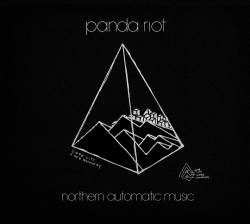 Panda Riot : Northern Automatic Music